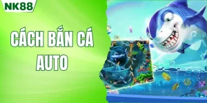 bắn cá auto NK88