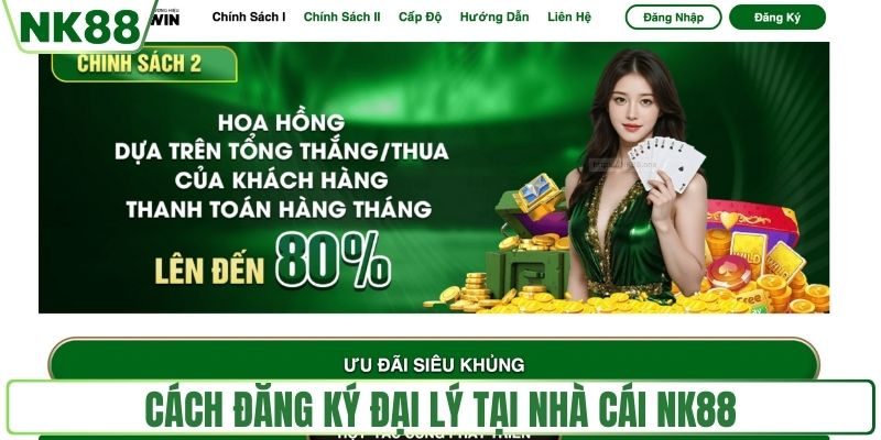 Cách đăng ký đại lý tại nhà cái NK88