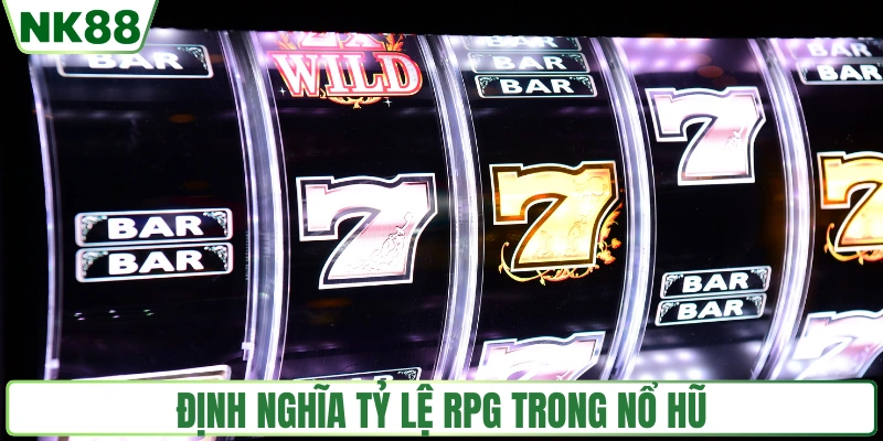 Định nghĩa tỷ lệ RTP trong nổ hũ