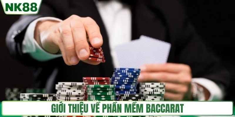 Giới thiệu khái quát và tổng quan về phần mềm Baccarat