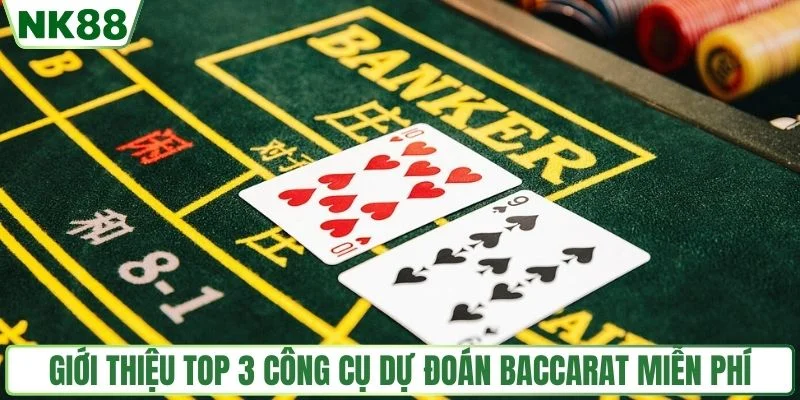 Giới thiệu top 3 công cụ dự đoán Baccarat miễn phí