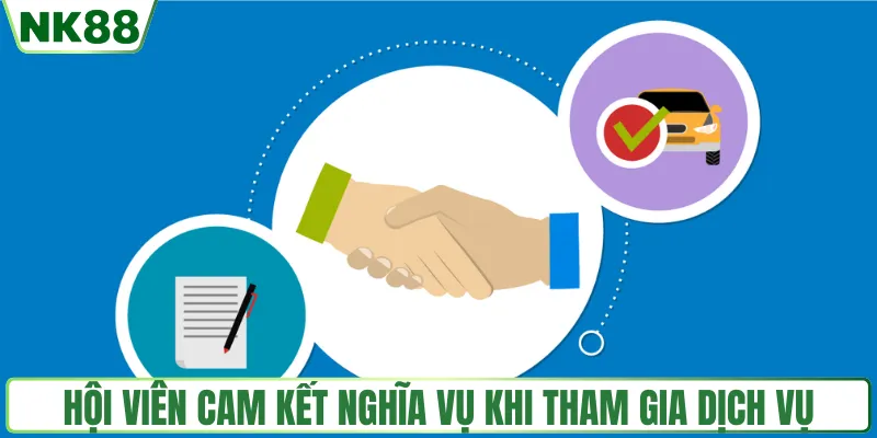 Hội viên cam kết nghĩa vụ khi tham gia dịch vụ