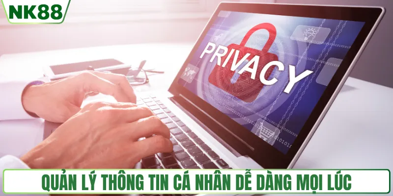 Quản lý thông tin cá nhân dễ dàng mọi lúc