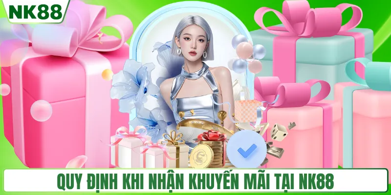Quy định khi nhận khuyến mãi tại NK88