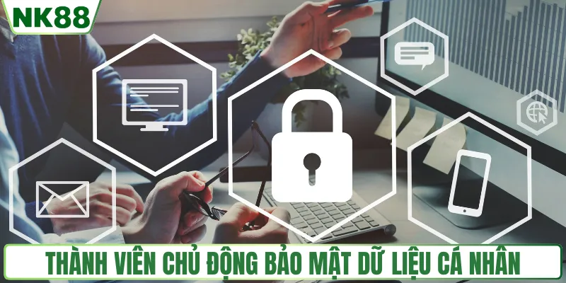 Thành viên chủ động bảo mật dữ liệu cá nhân