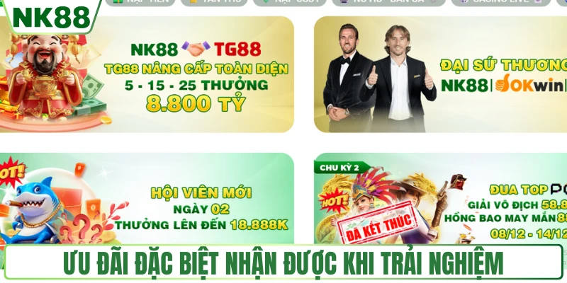 Ưu đãi đặc biệt được nhận khi trải nghiệm